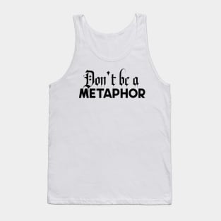 Metaphor Tank Top